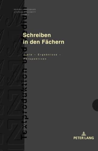 Schreiben in den Fächern: Ziele ¿ Ergebnisse ¿ Perspektiven (Textproduktion und Medium, Band 18)