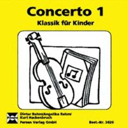 Concerto 1. CD: Klassik für Kinder