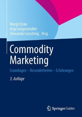 Commodity Marketing: Grundlagen - Besonderheiten - Erfahrungen