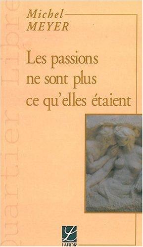 Les passions ne sont plus ce qu'elles étaient