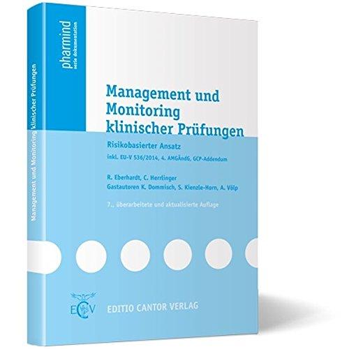 Management und Monitoring klinischer Prüfungen: Risikobasierter Ansatz inkl. EU-V 536/2014, 4. AMGÄndG, GCP-Addendum (pharmind serie dokumentation)