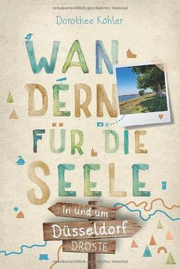 In und um Düsseldorf. Wandern für die Seele: Wohlfühlwege