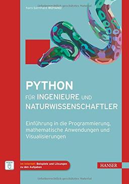 Python für Ingenieure und Naturwissenschaftler: Einführung in die Programmierung, mathematische Anwendungen und Visualisierungen