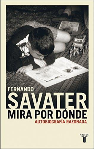 Mira por dónde : autobiografía razonada (MEMORIAS Y BIOGRAFIAS, Band 709010)