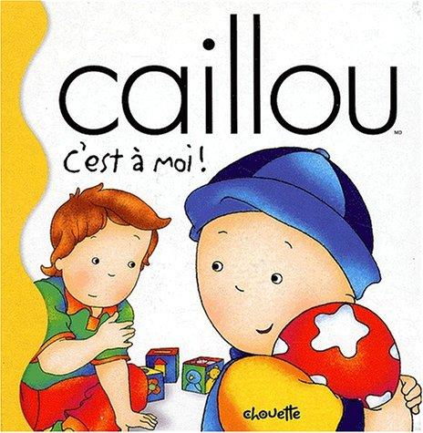 Caillou : C'est à moi !