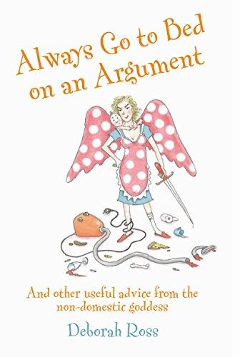 How Not to be a Domestic Goddess: (And Always Go to Bed on an Argument)