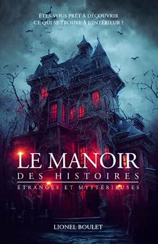 Le manoir des histoires étranges et mystérieuses