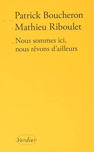 Nous sommes ici, nous rêvons d'ailleurs : une conversation sur l'histoire