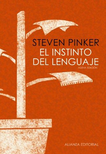 El instinto del lenguaje : cómo la mente construye el lenguaje (Alianza Ensayo)