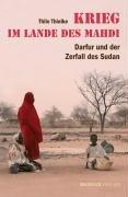 Krieg im Lande des Mahdi: Darfur und der Zerfall des Sudan