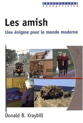 Les amish : une énigme pour le monde moderne