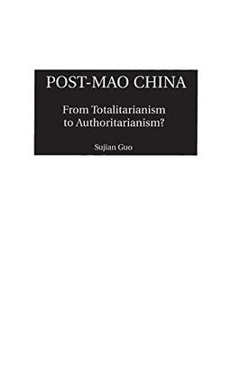 Post-Mao China: From Totalitarianism to Authoritarianism?