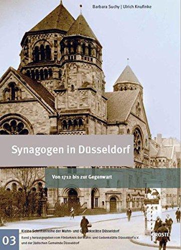 Synagogen in Düsseldorf: Von 1712 bis zur Gegenwart (Kleine Schriftenreihe der Mahn- und Gedenkstätte Düsseldorf)