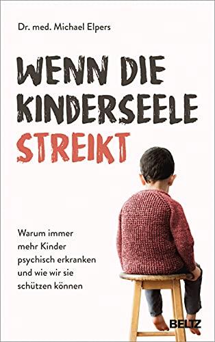 Wenn die Kinderseele streikt: Warum immer mehr Kinder psychisch erkranken und wie wir sie schützen können