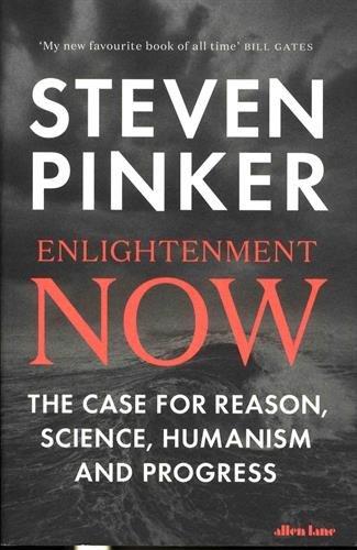 Enlightenment Now: The Case for Reason, Science, Humanism, and Progress