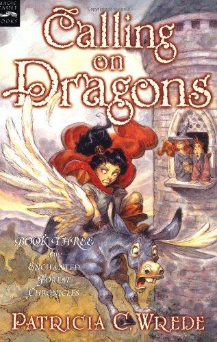 Calling on Dragons: The Enchanted Forest Chronicles, Book Three