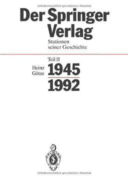 Der Springer-Verlag: Stationen seiner Geschichte: Teil 2: 1945 - 1992