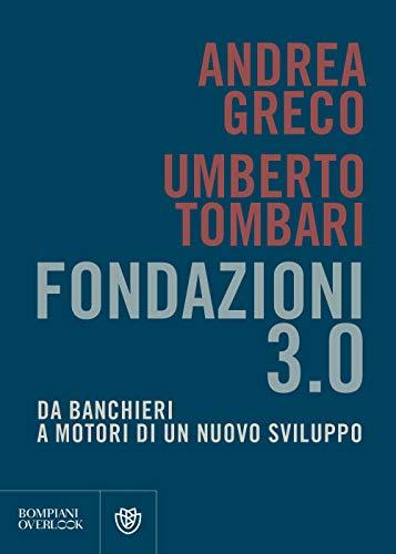 Fondazioni 3.0: Da banchieri a motori di un nuovo sviluppo (Overlook)