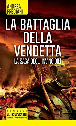 La battaglia della vendetta. La saga degli invincibili