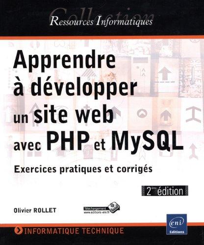 Apprendre à développer un site web avec PHP et MySQL : exercices pratiques et corrigés