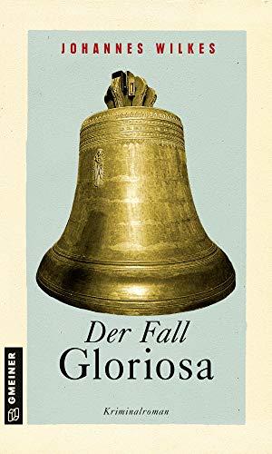 Der Fall Gloriosa: Kriminalroman (Kriminalromane im GMEINER-Verlag)