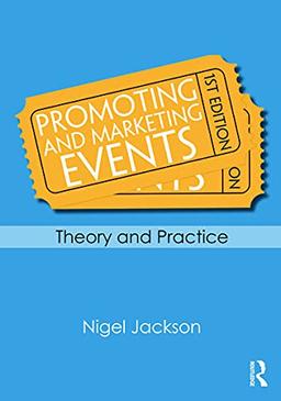 Jackson, N: Promoting and Marketing Events: Theory and Practice