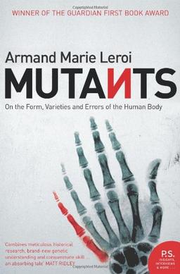 Mutants: On the Form, Varieties and Errors of the Human Body