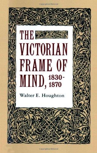 The Victorian Frame of Mind, 1830-1870 (Yale Paperbound, Y-99)