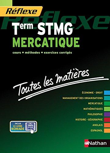 Mercatique, terminale STMG : cours, méthodes, exercices corrigés : nouveaux programmes