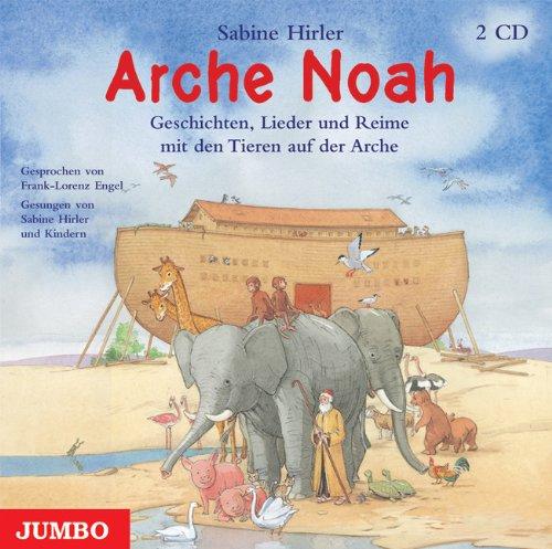 Arche Noah. 2 CDs: Geschichten, Lieder und Reime mit den Tieren auf der Arche