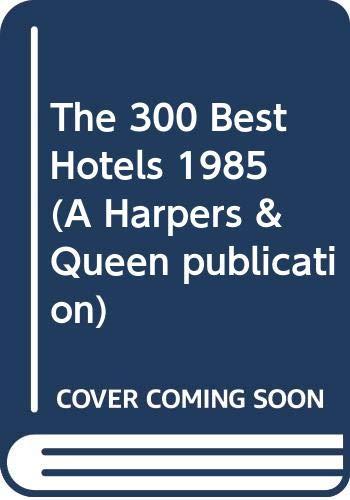 H/Q 300 Best Hotels-World 5e (A Harpers & Queen publication)