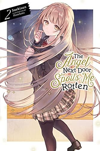 The Angel Next Door Spoils Me Rotten, Vol. 2 (light novel)