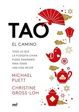 Tao, el camino : todo lo que la filosofía china puede enseñarte para tener una vida mejor (Martínez Roca)