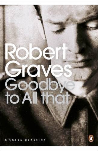 Goodbye to All That (Penguin Modern Classics)