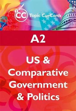 A2 US & Comparative Government & Politics (Topic Cuecards)