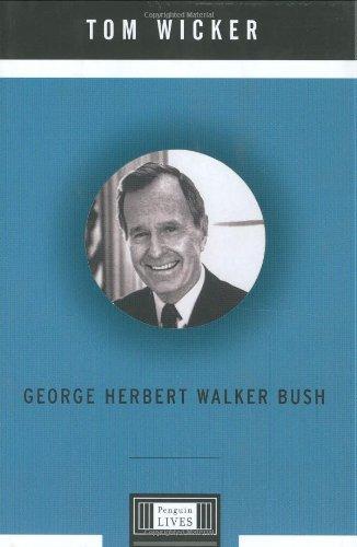 George Herbert Walker Bush: A Penguin Life (Penguin Lives Biographies)