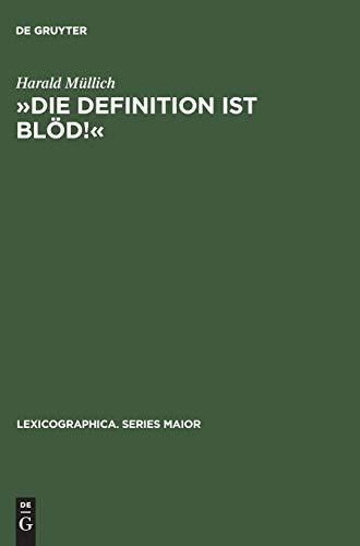 »Die Definition ist blöd!«: Herübersetzen mit dem einsprachigen Wörterbuch. Das französische und englische Lernerwörterbuch in der Hand der deutschen ... (Lexicographica. Series Maior, 37, Band 37)