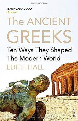 The Ancient Greeks: Ten Ways They Shaped the Modern World