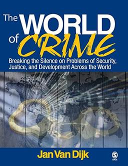 The World of Crime: Breaking the Silence on Problems of Security, Justice and Development Across the World