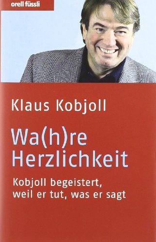 Wa(h)re Herzlichkeit: Kobjoll begeistert