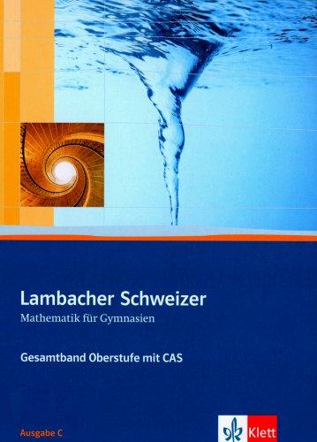 Lambacher Schweizer - Ausgabe A für Schleswig-Holstein, Hamburg, Berlin, Brandenburg und Mecklenburg-Vorpommern: Lambacher-Schweizer - Ausgabe C für Berlin, Brandenburg und Mecklenburg-Vorpommern)