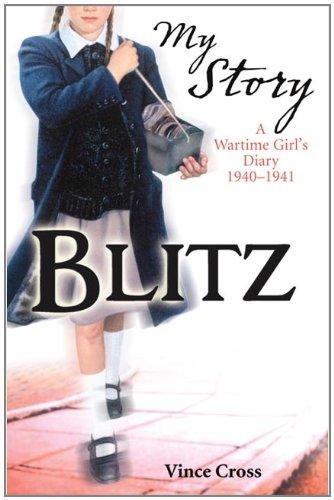 Blitz: A Wartime Girl's Diary, 1940-1941 (My Story)