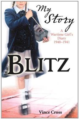 Blitz: A Wartime Girl's Diary, 1940-1941 (My Story)