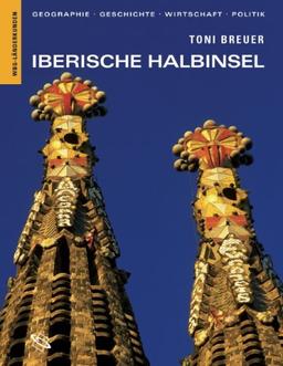 Iberische Halbinsel: Geographie, Geschichte, Wirtschaft, Politik