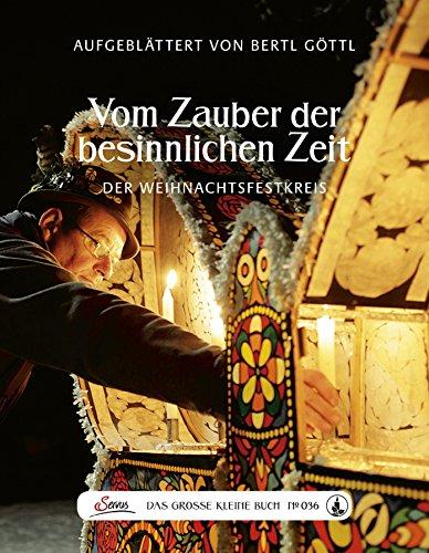 Das große kleine Buch: Vom Zauber der besinnlichen Zeit: Der Weihnachtsfestkreis