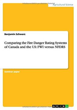 Comparing the Fire Danger Rating Systems of Canada and the US: FWI versus NFDRS