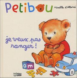 Petibou. Vol. 2005. Je veux pas ranger !