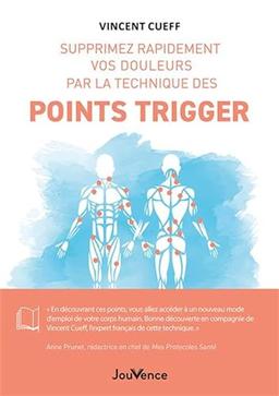 Supprimez rapidement vos douleurs par la technique des points trigger