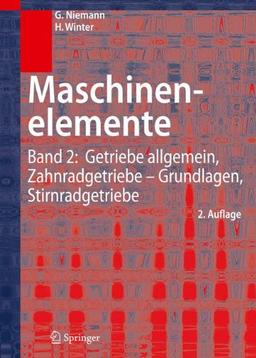 Maschinenelemente: Band 2: Getriebe allgemein, Zahnradgetriebe - Grundlagen, Stirnradgetriebe: Bd. 2