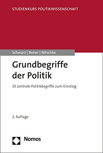 Grundbegriffe der Politik (Studienkurs Politikwissenschaft)